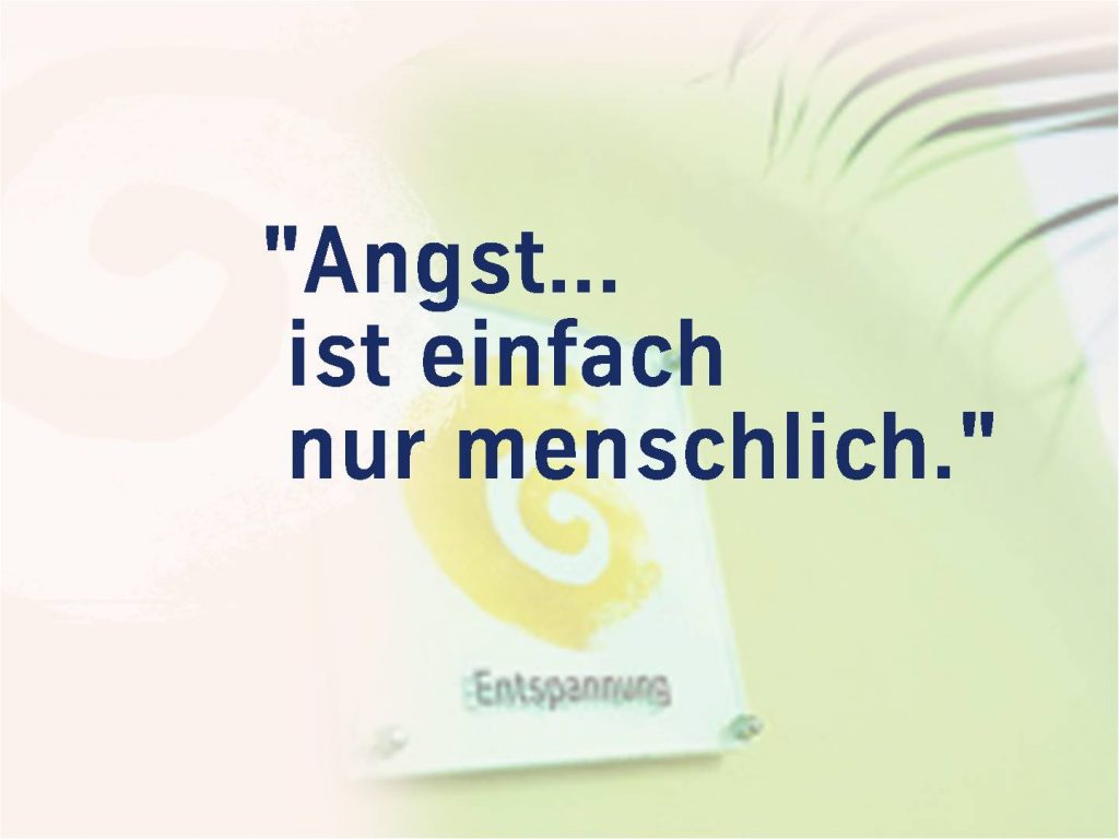 Angst ist einfach nur menschlich